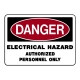 Danger Electrical Hazard Authorized Personnel Only
